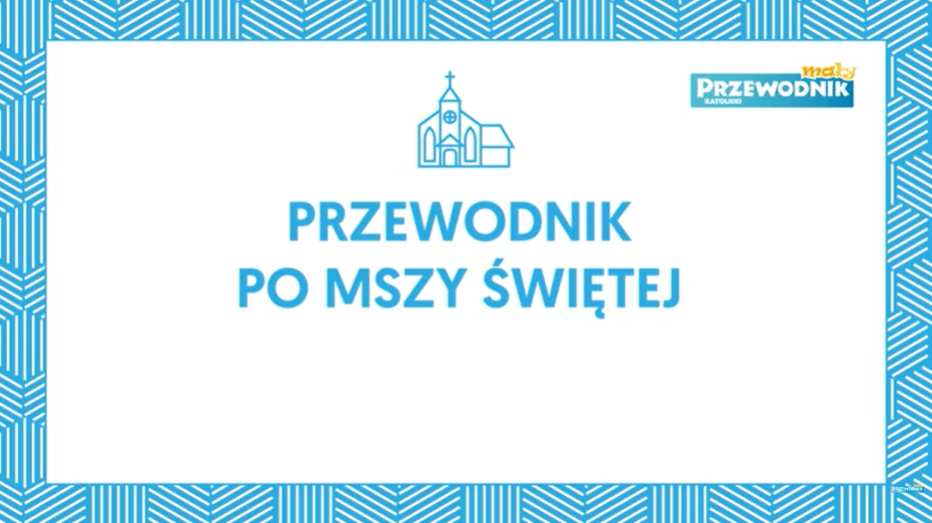 "Przewodnik po Mszy Świętej." -  Mały Przewodnik Katolicki